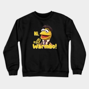 Hi. It's Warmbo! Crewneck Sweatshirt